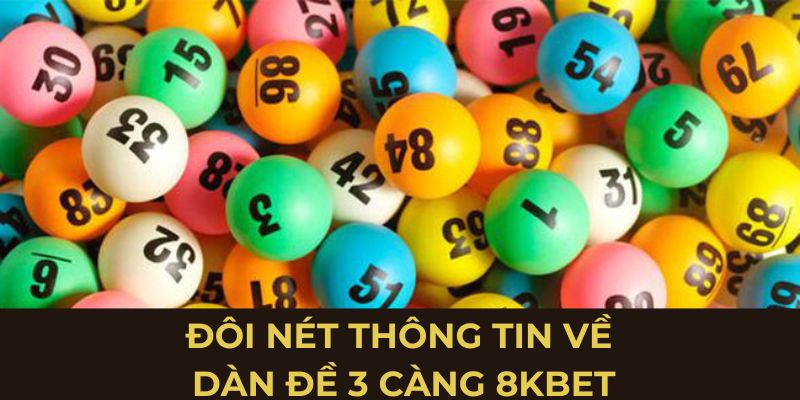 Đôi nét thông tin về dàn đề 3 càng 8KBET